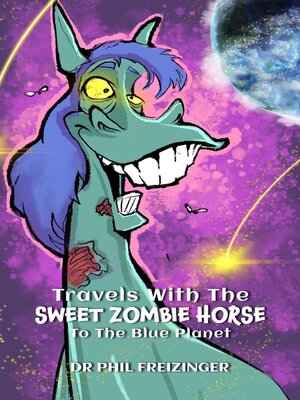 cover image of Travels With the Sweet Zombie Horse to the Blue Planet